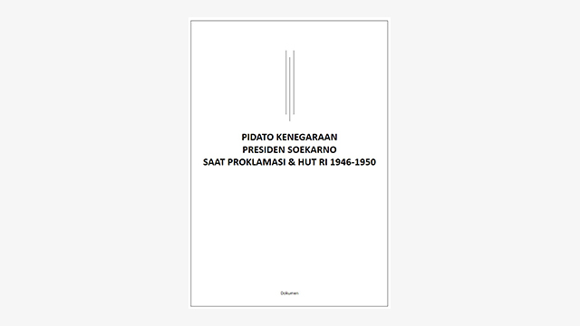 Pidato Kenegaraan Presiden Soekarno Saat Proklamasi Kemerdekaan 1945 ...